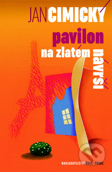 Kniha: Pavilon na Zlatém návrší (Jan Cimický). Šulc - Švarc, 2016 Kniha: Pavilon na Zlatém návrší (Jan Cimický). Šulc - Švarc, 2016
