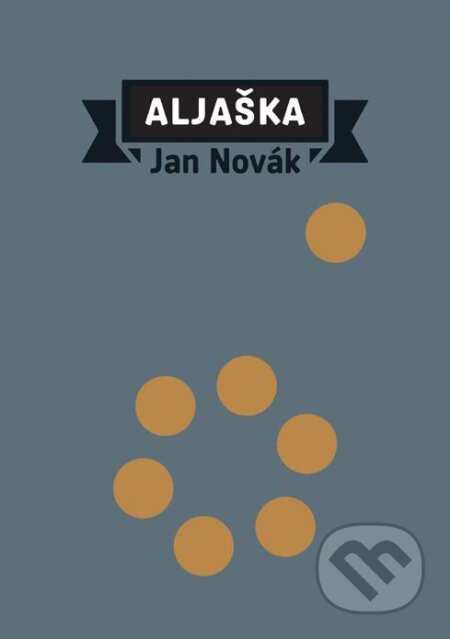 Kniha: Aljaška (Jan Novák). Plus, 2011 Kniha: Aljaška (Jan Novák). Plus, 2011