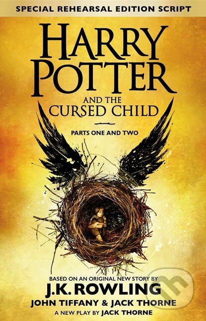 Kniha: Harry Potter and the Cursed Child (Parts I & II) (J.K. Rowling, Jack Thorne a John Tiffany). Little, Brown, 2016 Kniha: Harry Potter and the Cursed Child (Parts I & II) (J.K. Rowling, Jack Thorne a John Tiffany). Little, Brown, 2016