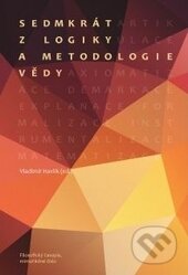 Kniha: Sedmkrát z logiky a metodologie vědy (Vladimír Havlík). Filosofia, 2016 Kniha: Sedmkrát z logiky a metodologie vědy (Vladimír Havlík). Filosofia, 2016
