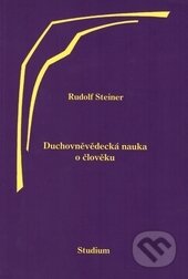 Kniha: Duchovněvědecká nauka o člověku (Rudolf Steiner). Anthroposofická společnost, 2009 Kniha: Duchovněvědecká nauka o člověku (Rudolf Steiner). Anthroposofická společnost, 2009