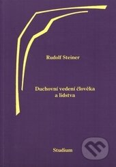 Kniha: Duchovní vedení člověka a lidstva (Rudolf Steiner). Anthroposofická společnost, 2012 Kniha: Duchovní vedení člověka a lidstva (Rudolf Steiner). Anthroposofická společnost, 2012