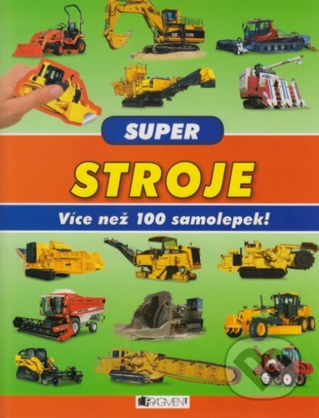 Kniha: Super stroje (Nakladatelství Fragment). Nakladatelství Fragment, 2014 Kniha: Super stroje (Nakladatelství Fragment). Nakladatelství Fragment, 2014