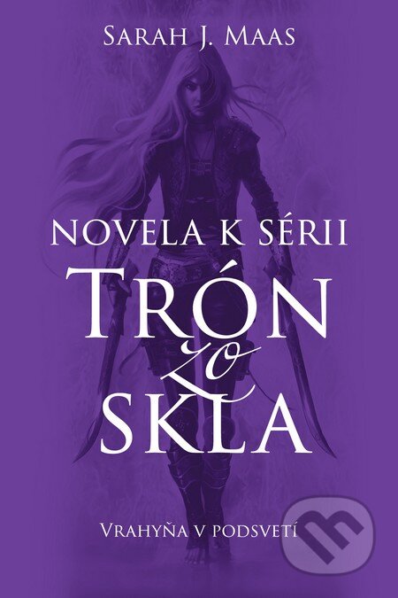Kniha: Vrahyňa v podsvetí (Sarah J. Maas). Slovart, 2016 Kniha: Vrahyňa v podsvetí (Sarah J. Maas). Slovart, 2016