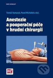 Kniha: Anestezie a pooperační péče v hrudní chirurgii (Pavel Michálek a Tomáš Vymazal). Mladá fronta, 2016 Kniha: Anestezie a pooperační péče v hrudní chirurgii (Pavel Michálek a Tomáš Vymazal). Mladá fronta, 2016