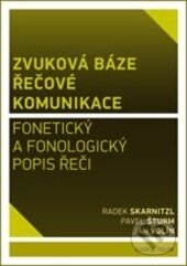 Kniha: Zvuková báze řečové komunikace (Jan Volín, Pavel Šturm a Radek Skarnitzl). Karolinum, 2016 Kniha: Zvuková báze řečové komunikace (Jan Volín, Pavel Šturm a Radek Skarnitzl). Karolinum, 2016
