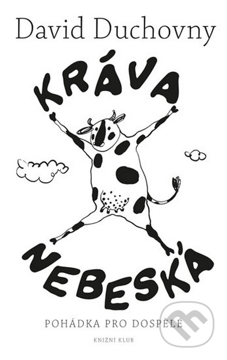 Kniha: Kráva nebeská (David Duchovny). Knižní klub, 2016 Kniha: Kráva nebeská (David Duchovny). Knižní klub, 2016