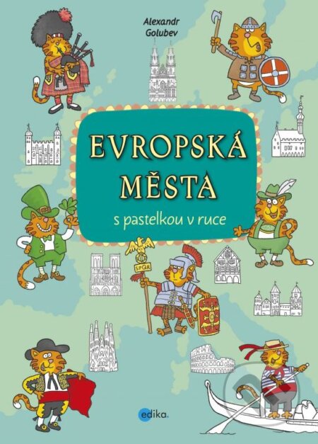 Kniha: Evropská města (Alexandr Golubev). Edika, 2016 Kniha: Evropská města (Alexandr Golubev). Edika, 2016