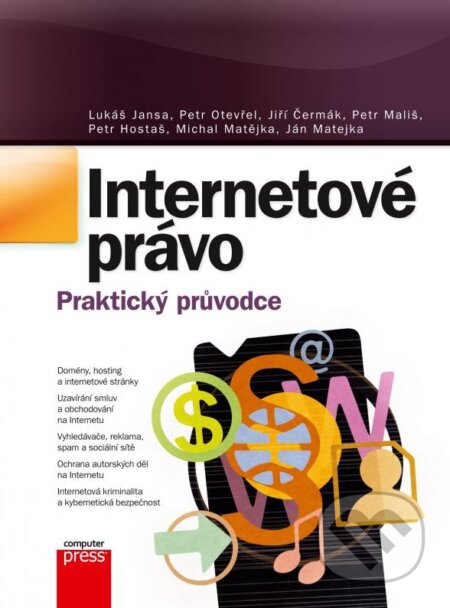 Kniha: Internetové právo (Jiří Čermák, Lukáš Jansa, Michal Matějka, Petr Hostaš, Ján Matejka, Petr Mališ a Petr Otevřel). Computer Press, 2016 Kniha: Internetové právo (Jiří Čermák, Lukáš Jansa, Michal Matějka, Petr Hostaš, Ján Matejka, Petr Mališ a Petr Otevřel). Computer Press, 2016