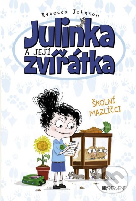 Kniha: Julinka a její zvířátka: Školní mazlíčci (Rebecca Johnson). Nakladatelství Fragment, 2016 Kniha: Julinka a její zvířátka: Školní mazlíčci (Rebecca Johnson). Nakladatelství Fragment, 2016