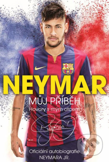 Kniha: Neymar: Můj příběh (Hovory s mým otcem) (Mauro Beting). XYZ, 2016 Kniha: Neymar: Můj příběh (Hovory s mým otcem) (Mauro Beting). XYZ, 2016