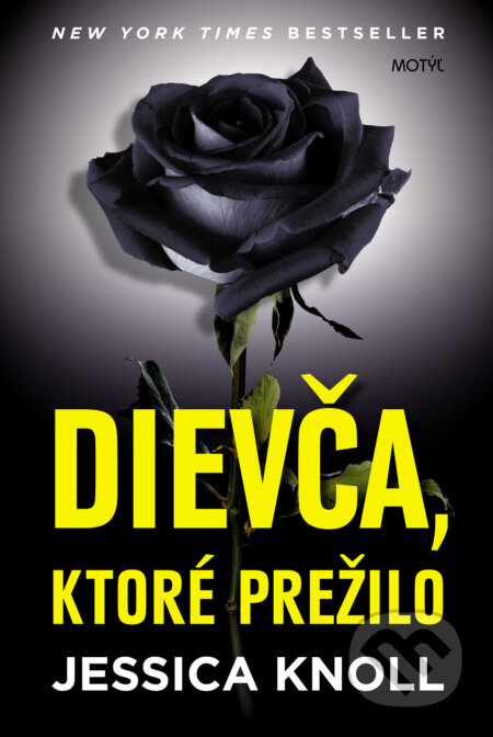 Kniha: Dievča, ktoré prežilo (Jessica Knoll). Motýľ, 2016 Kniha: Dievča, ktoré prežilo (Jessica Knoll). Motýľ, 2016
