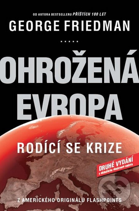 Kniha: Ohrožená Evropa (George Friedman). Tomáš Krsek, 2016 Kniha: Ohrožená Evropa (George Friedman). Tomáš Krsek, 2016