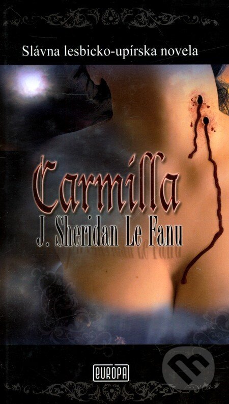 E-kniha: Carmilla (Joseph Sheridan Le Fanu). Európa, 2010 E-kniha: Carmilla (Joseph Sheridan Le Fanu). Európa, 2010