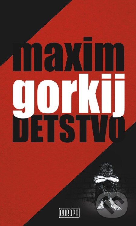 E-kniha: Detstvo (Maxim Gorkij). Európa, 2014 E-kniha: Detstvo (Maxim Gorkij). Európa, 2014