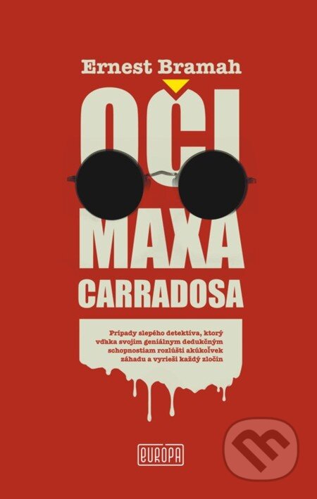 E-kniha: Oči Maxa Carradosa (Ernest Bramah). Európa, 2015 E-kniha: Oči Maxa Carradosa (Ernest Bramah). Európa, 2015