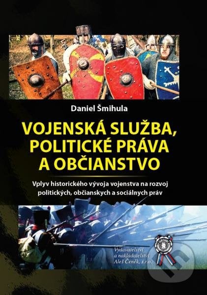 Vojenská služba, politické práva a občianstvo - Daniel Šmihula, Aleš Čeněk, 2016