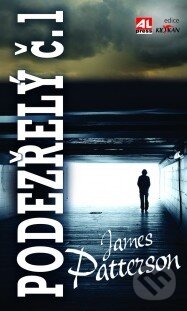 Kniha: Podezřelý č. 1 (James Patterson). Alpress, 2016 Kniha: Podezřelý č. 1 (James Patterson). Alpress, 2016