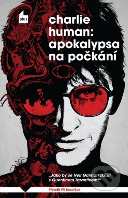 Kniha: Apokalypsa na počkání (Charlie Human). Plus, 2016 Kniha: Apokalypsa na počkání (Charlie Human). Plus, 2016