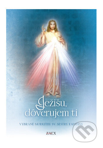 Kniha: Ježišu, dôverujem ti (Zaex). Zaex, 2023 Kniha: Ježišu, dôverujem ti (Zaex). Zaex, 2023