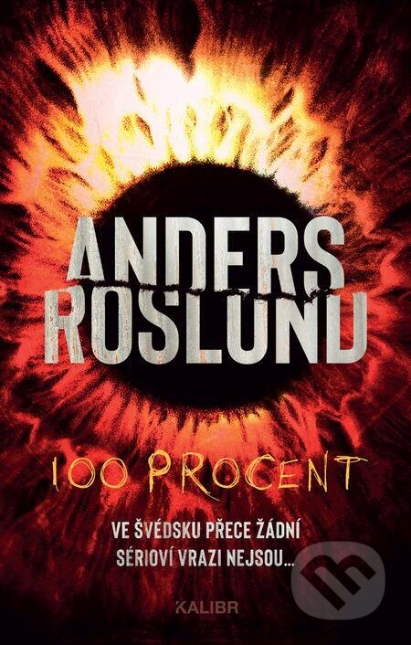 E-kniha: 100 procent (Anders Roslund). Kalibr, 2023 E-kniha: 100 procent (Anders Roslund). Kalibr, 2023