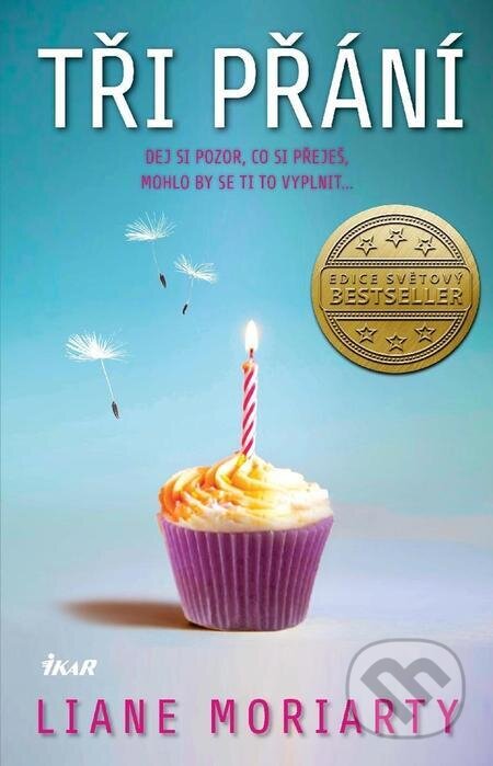 E-kniha: Tři přání (Liane Moriarty). Ikar CZ, 2023 E-kniha: Tři přání (Liane Moriarty). Ikar CZ, 2023