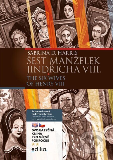 Kniha: Šest manželek Jindřicha VIII. (Sabrina D. Harris). Edika, 2023 Kniha: Šest manželek Jindřicha VIII. (Sabrina D. Harris). Edika, 2023