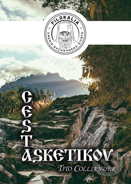 E-kniha: Cesta asketikov (Miron Keruľ-Kmec a Tito Colliander). Filokalia E-kniha: Cesta asketikov (Miron Keruľ-Kmec a Tito Colliander). Filokalia