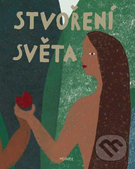 Kniha: Stvoření světa (Ivana Pecháčková). Meander, 2023 Kniha: Stvoření světa (Ivana Pecháčková). Meander, 2023