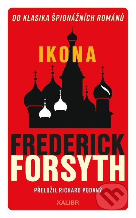 E-kniha: Ikona (Frederick Forsyth). Kalibr, 2023 E-kniha: Ikona (Frederick Forsyth). Kalibr, 2023