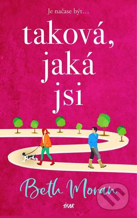 E-kniha: Taková, jaká jsi (Beth Moran). Ikar CZ, 2023 E-kniha: Taková, jaká jsi (Beth Moran). Ikar CZ, 2023
