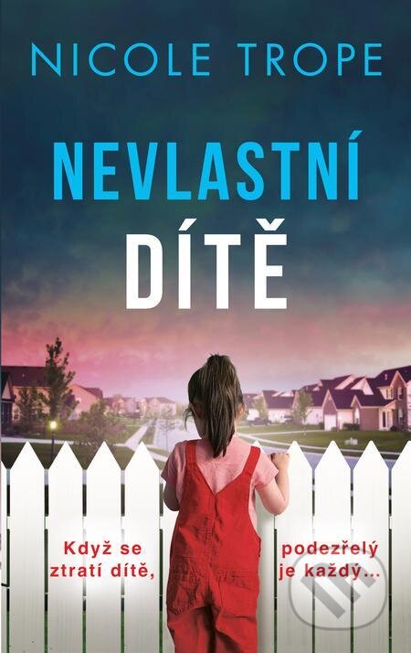 E-kniha: Nevlastní dítě (Nicole Trope). Kalibr, 2023 E-kniha: Nevlastní dítě (Nicole Trope). Kalibr, 2023