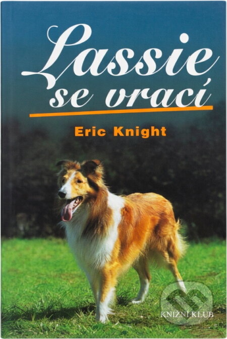 Kniha: Lassie se vrací (Eric Knight). Euromedia Group, 2001 Kniha: Lassie se vrací (Eric Knight). Euromedia Group, 2001