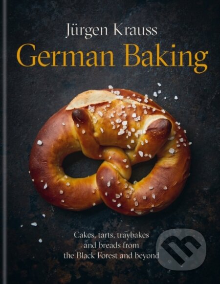 Kniha: German Baking (Jurgen Krauss). Kyle Books, 2023 Kniha: German Baking (Jurgen Krauss). Kyle Books, 2023