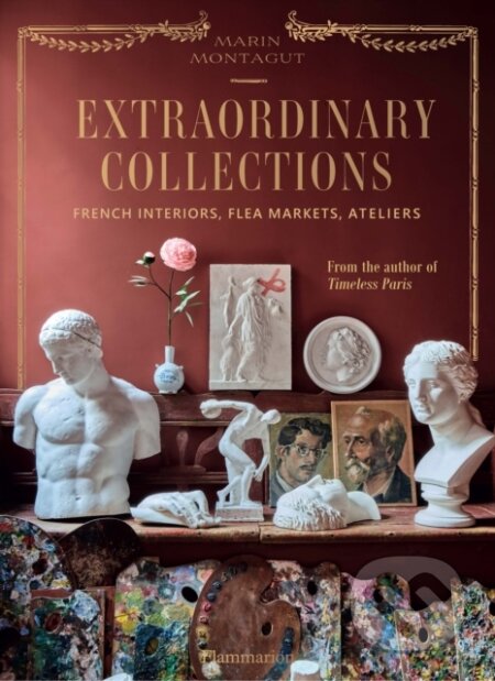 Kniha: Extraordinary Collections (Marin Montagut). Flammarion, 2023 Kniha: Extraordinary Collections (Marin Montagut). Flammarion, 2023