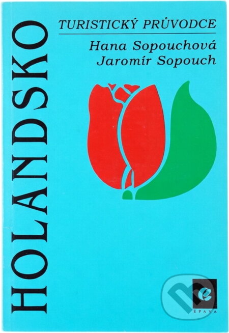 Kniha: Holandsko : průvodce (Hana Sopouchová a Jaromír Sopouch). EPAVA, 1993 Kniha: Holandsko : průvodce (Hana Sopouchová a Jaromír Sopouch). EPAVA, 1993