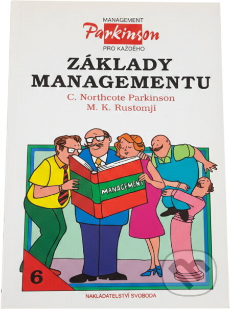 Kniha: Základy managementu (C. Northcote Parkinson a M. K. Rustomji). Svoboda, 1994 Kniha: Základy managementu (C. Northcote Parkinson a M. K. Rustomji). Svoboda, 1994