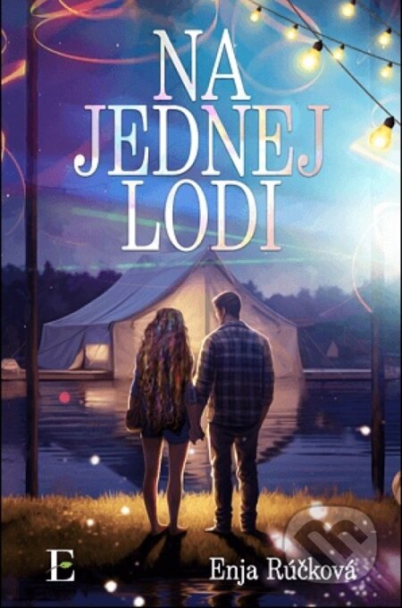 Kniha: Na jednej lodi (Enja Rúčková). Elist, 2023 Kniha: Na jednej lodi (Enja Rúčková). Elist, 2023