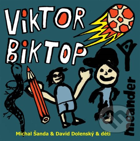 Kniha: Viktor a Biktop (David Dolenský a Michal Šanda). Meander, 2022 Kniha: Viktor a Biktop (David Dolenský a Michal Šanda). Meander, 2022