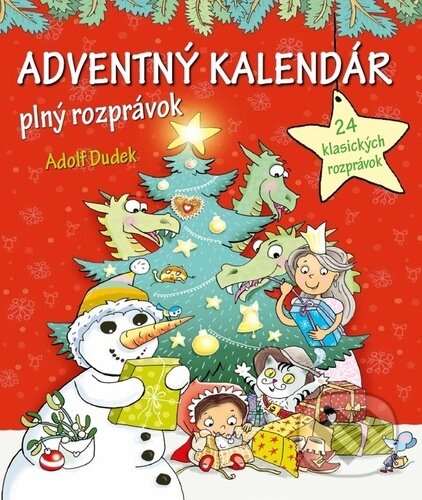 Kniha: Adventný kalendár plný rozprávok (Adolf Dudek). Bookmedia, 2023 Kniha: Adventný kalendár plný rozprávok (Adolf Dudek). Bookmedia, 2023
