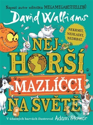 E-kniha: Nejhorší mazlíčci na světě (David Walliams). Argo, 2023 E-kniha: Nejhorší mazlíčci na světě (David Walliams). Argo, 2023