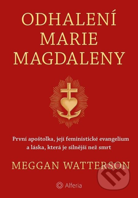 E-kniha: Odhalení Marie Magdaleny (Meggan Watterson). Grada, 2023 E-kniha: Odhalení Marie Magdaleny (Meggan Watterson). Grada, 2023