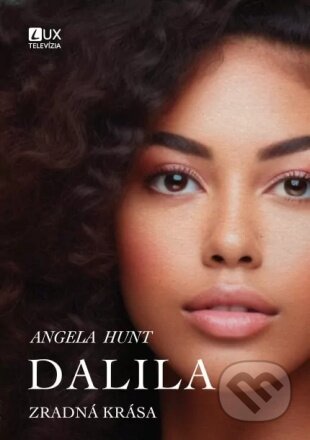Kniha: Dalila (Angela Hunt). TV LUX, 2023 Kniha: Dalila (Angela Hunt). TV LUX, 2023