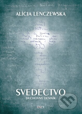 Kniha: Svedectvo (Alícia Lenczewska). Zaex, 2023 Kniha: Svedectvo (Alícia Lenczewska). Zaex, 2023