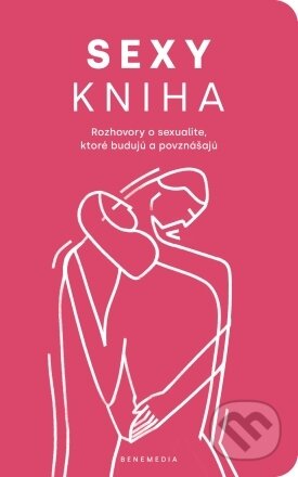 Kniha: Sexy kniha (BeneMedia). BeneMedia, 2023 Kniha: Sexy kniha (BeneMedia). BeneMedia, 2023