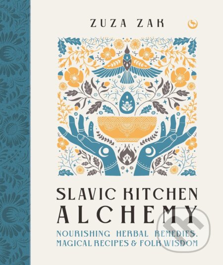 Kniha: Slavic Kitchen Alchemy (Zuza Zak). Watkins Publishing, 2023 Kniha: Slavic Kitchen Alchemy (Zuza Zak). Watkins Publishing, 2023