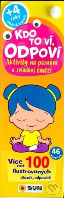 Kniha: Kdo to ví, odpoví! Aktivity na poznání a zvládaní emocí (SUN). SUN, 2023 Kniha: Kdo to ví, odpoví! Aktivity na poznání a zvládaní emocí (SUN). SUN, 2023