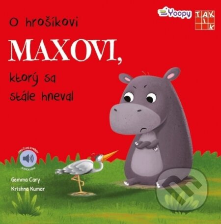 Kniha: O hrošíkovi Maxovi, ktorý sa stále hneval (Gemma Cary a Krishna Kumar). Taktik, 2023 Kniha: O hrošíkovi Maxovi, ktorý sa stále hneval (Gemma Cary a Krishna Kumar). Taktik, 2023