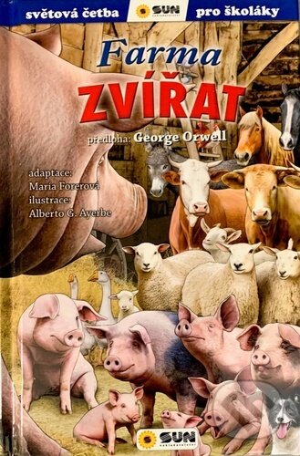 Kniha: Farma zvířat (George Orwell a María Forero). SUN, 2023 Kniha: Farma zvířat (George Orwell a María Forero). SUN, 2023