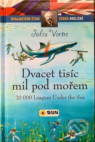 Kniha: Dvacet tisíc mil pod mořem/20 000 Leagues Under the Sea (Jules Verne). SUN, 2023 Kniha: Dvacet tisíc mil pod mořem/20 000 Leagues Under the Sea (Jules Verne). SUN, 2023